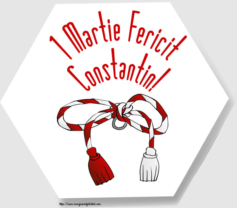 Felicitari de 1 Martie - 1 Martie Fericit Constantin!