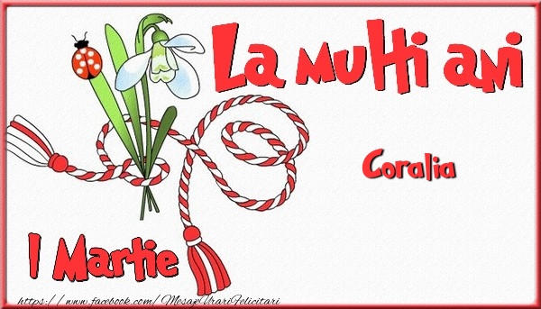 Felicitari de 1 Martie - 1 Martie, La multi ani Coralia. Cu drag