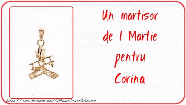 Felicitari de 1 Martie - Un martisor pentru Corina
