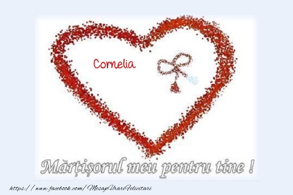 Felicitari de 1 Martie - ❤️❤️❤️ Inimioare | Martisorul meu pentru tine Cornelia