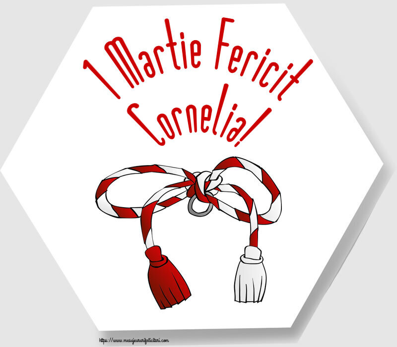 Felicitari de 1 Martie - 1 Martie Fericit Cornelia!