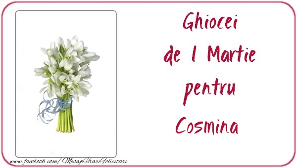 Felicitari de 1 Martie -  Ghiocei de 1 Martie pentru Cosmina