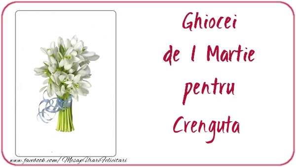 Felicitari de 1 Martie -  Ghiocei de 1 Martie pentru Crenguta