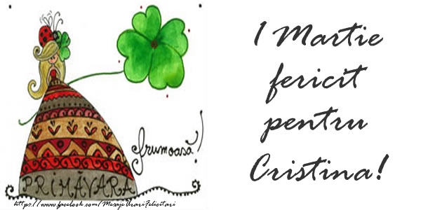 Felicitari de 1 Martie - 1 Martie fericit pentru Cristina!