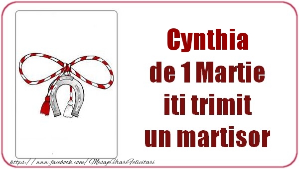 Felicitari de 1 Martie -  Cynthia de 1 Martie  iti trimit  un martisor
