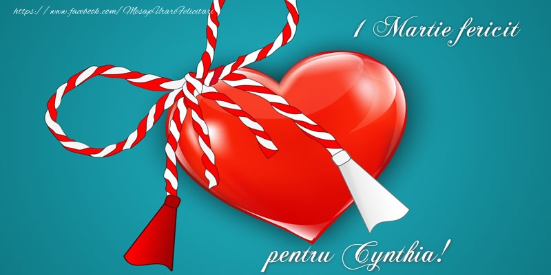 Felicitari de 1 Martie - 1 Martie fericit pentru Cynthia