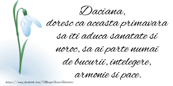 Felicitari de 1 Martie - Daciana doresc ca aceasta primavara sa iti aduca sanatate si noroc ...