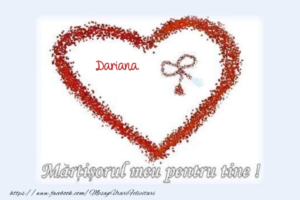 Felicitari de 1 Martie - Martisorul meu pentru tine Dariana