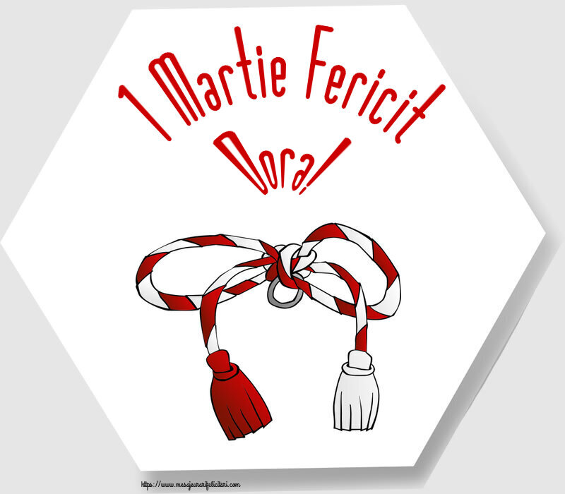 Felicitari de 1 Martie - Martisor | 1 Martie Fericit Dora!