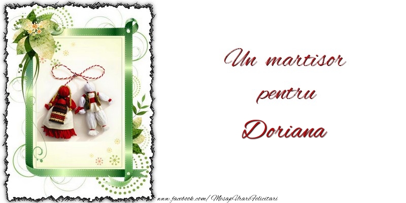 Felicitari de 1 Martie -  Un martisor pentru Doriana