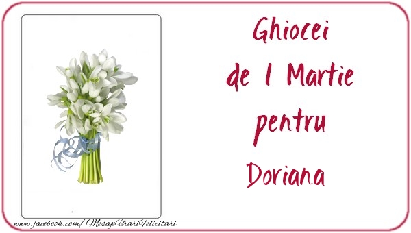 Felicitari de 1 Martie -  Ghiocei de 1 Martie pentru Doriana
