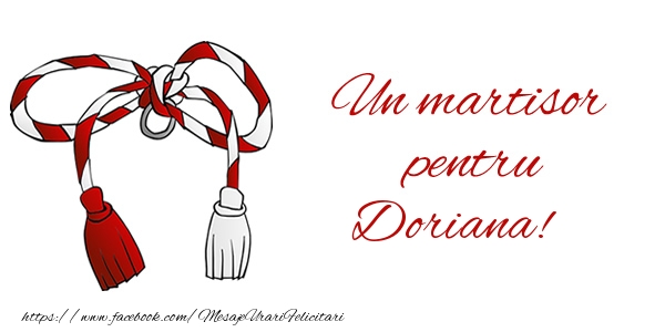 Felicitari de 1 Martie - Un martisor pentru Doriana!