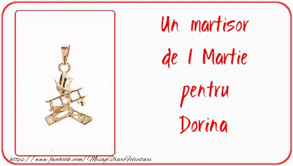 Felicitari de 1 Martie - Un martisor pentru Dorina