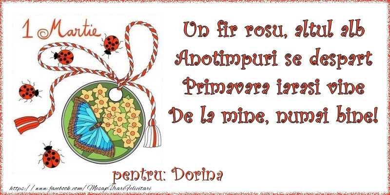 Felicitari de 1 Martie - Buburuză & Flori & Fluturi & Martisor | Un fir rosu, altul alb ... Pentru Dorina!