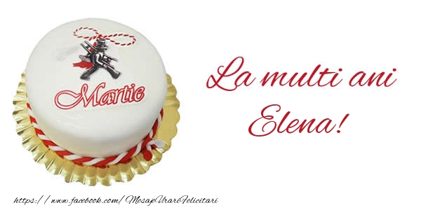 Felicitari de 1 Martie - Martisor & Tort | 1 martie La multi ani  Elena!