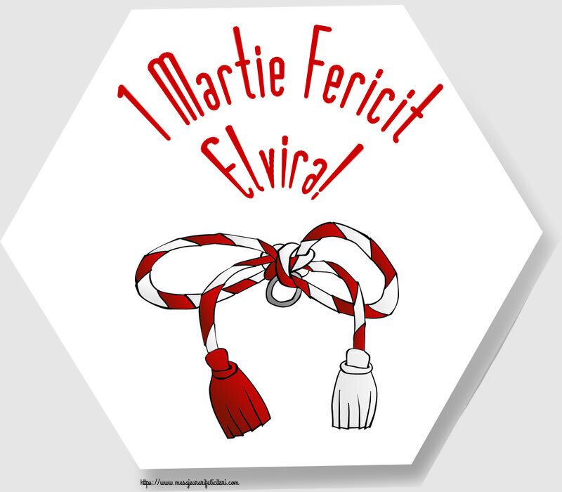 Felicitari de 1 Martie - Martisor | 1 Martie Fericit Elvira!