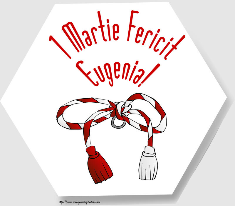 Felicitari de 1 Martie - Martisor | 1 Martie Fericit Eugenia!
