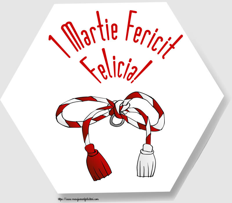 Felicitari de 1 Martie - 1 Martie Fericit Felicia!