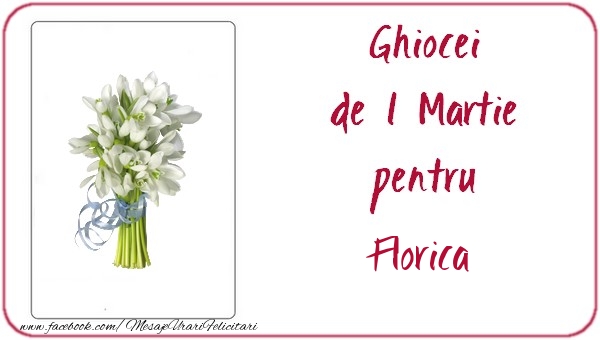 Felicitari de 1 Martie -  Ghiocei de 1 Martie pentru Florica
