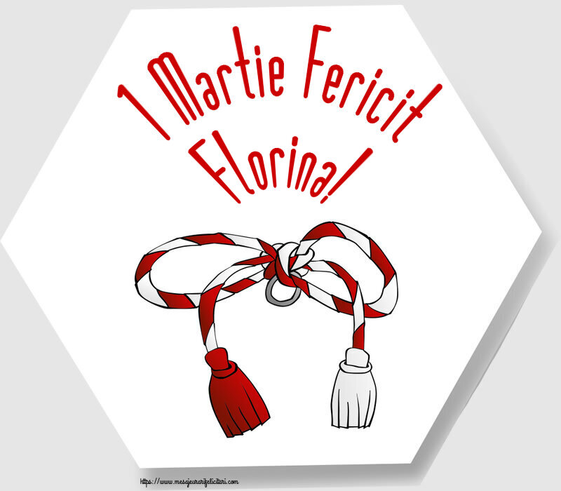 Felicitari de 1 Martie - 1 Martie Fericit Florina!