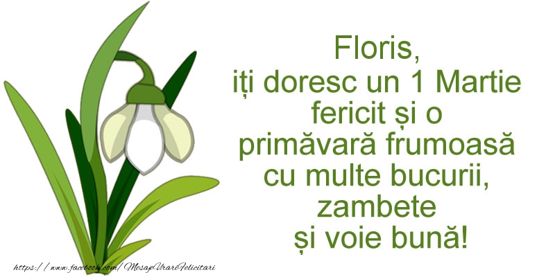 Felicitari de 1 Martie - Ghiocei | Floris, iti doresc un 1 Martie fericit si o primavara frumoasa cu multe bucurii, zambete si voie buna!