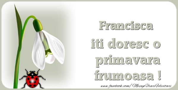 Felicitari de 1 Martie - Ghiocei | Francisca iti doresc o primavara frumoasa