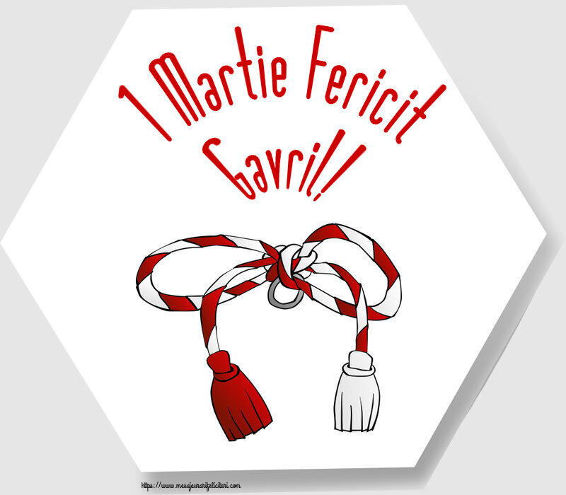 Felicitari de 1 Martie - 1 Martie Fericit Gavril!