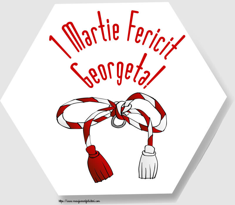 Felicitari de 1 Martie - 1 Martie Fericit Georgeta!