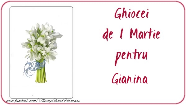 Felicitari de 1 Martie -  Ghiocei de 1 Martie pentru Gianina