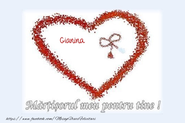 Felicitari de 1 Martie - Martisorul meu pentru tine Gianina