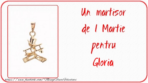  Felicitari de 1 Martie -  Un martisor pentru Gloria