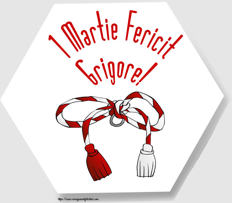 Felicitari de 1 Martie - 1 Martie Fericit Grigore!