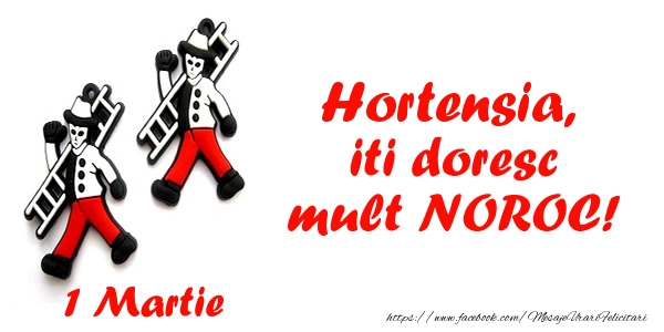 Felicitari de 1 Martie - Hortensia iti doresc mult NOROC!