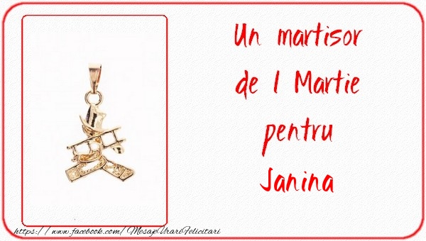 Felicitari de 1 Martie -  Un martisor pentru Janina