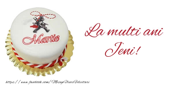 Felicitari de 1 Martie - Martisor & Tort | 1 martie La multi ani  Jeni!