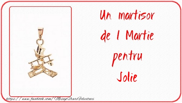 Felicitari de 1 Martie -  Un martisor pentru Jolie