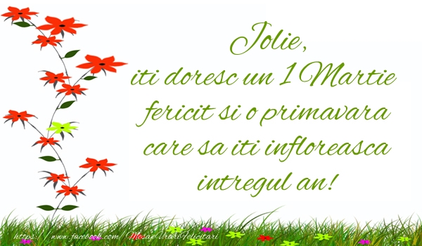  Felicitari de 1 Martie - Flori | Jolie iti doresc un 1 Martie  fericit si o primavara care sa iti infloreasca intregul an!