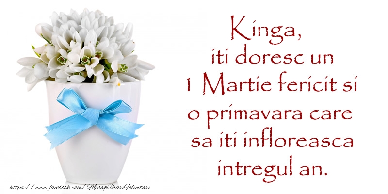 Felicitari de 1 Martie - Ghiocei | Kinga iti doresc un 1 Martie fericit si o primavara care sa iti infloreasca intregul an.