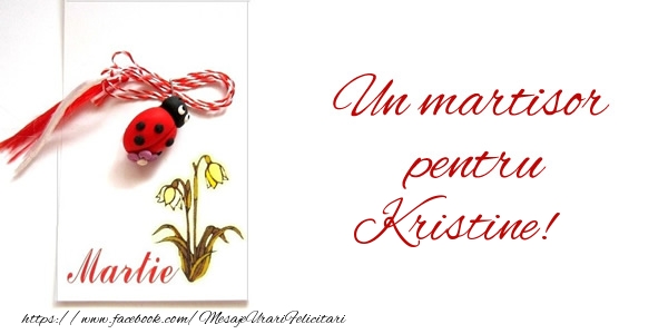 Felicitari de 1 Martie -  Un martisor pentru Kristine!