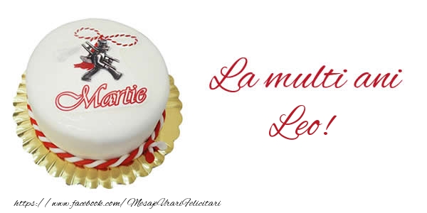 Felicitari de 1 Martie - Martisor & Tort | 1 martie La multi ani  Leo!