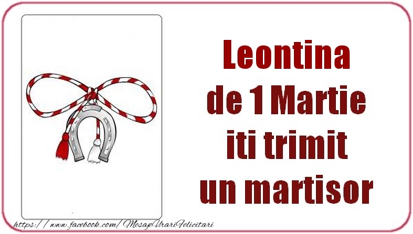 Felicitari de 1 Martie -  Leontina de 1 Martie  iti trimit  un martisor