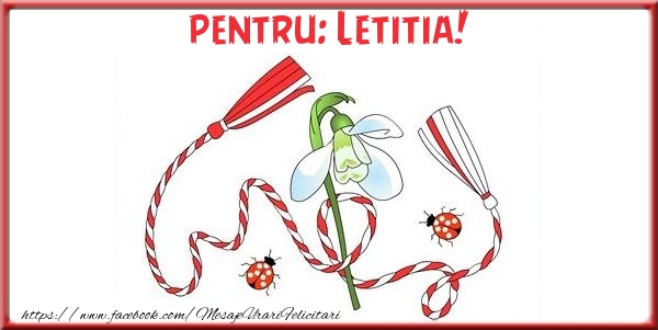 Felicitari de 1 Martie - Pentru Letitia!