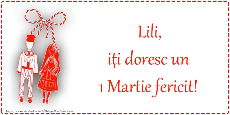 Felicitari de 1 Martie - Lili, iți doresc un 1 Martie fericit!