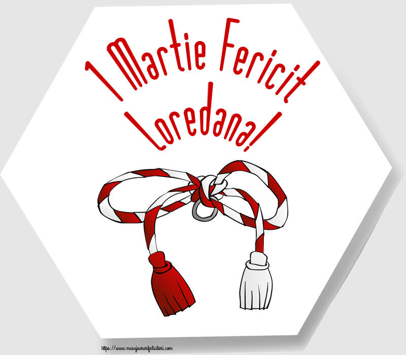 Felicitari de 1 Martie - 1 Martie Fericit Loredana!