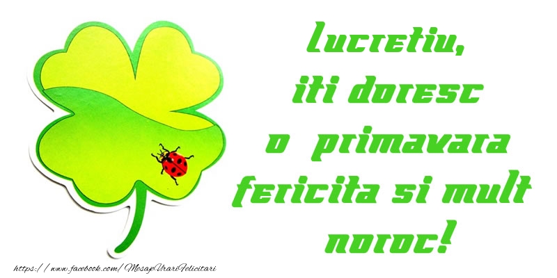 Felicitari de 1 Martie - Lucretiu iti doresc o primavara fericita si mult noroc!