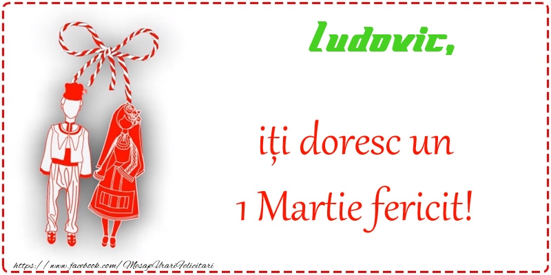 Felicitari de 1 Martie - Trifoi | Ludovic iti doresc o primavara fericita si mult noroc!