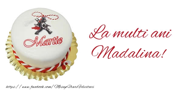 Felicitari de 1 Martie - Martisor & Tort | 1 martie La multi ani  Madalina!