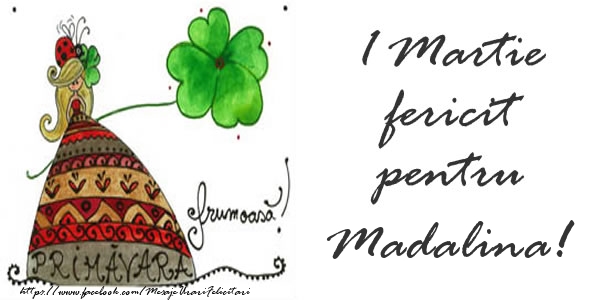 Felicitari de 1 Martie - 1 Martie fericit pentru Madalina!