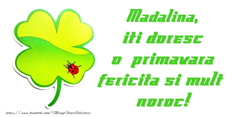1 martie madalina Madalina iti doresc o primavara fericita si mult noroc!