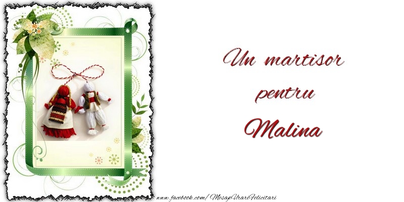 Felicitari de 1 Martie -  Un martisor pentru Malina